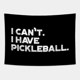 I Can't I Have Pickleball Funny (White) Tapestry