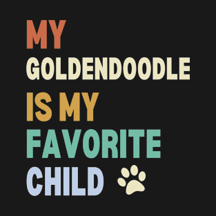 My Goldendoodle is My Favorite Child T-Shirt