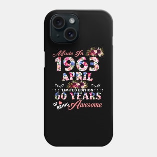 Flower Made In 1963 April 60 Years Of Being Awesome Phone Case