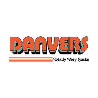 Danvers - Totally Very Sucks T-Shirt
