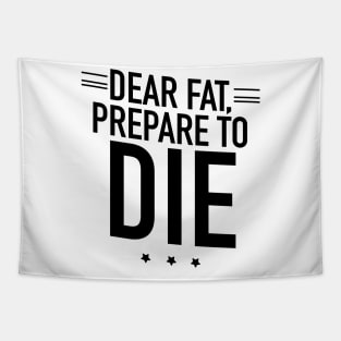 Fat prepare to die Tapestry