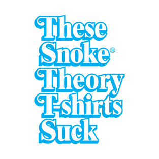 These Snoke Theory T-Shirts Suck T-Shirt