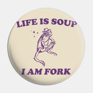 Life Is Soup I Am Fork Frog Graphic T Shirt, Unisex Funny Retro Shirt, Funny Frog Meme Tee, Vintage Pin