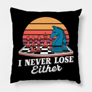 I never lose Either | Chess game lover Pillow