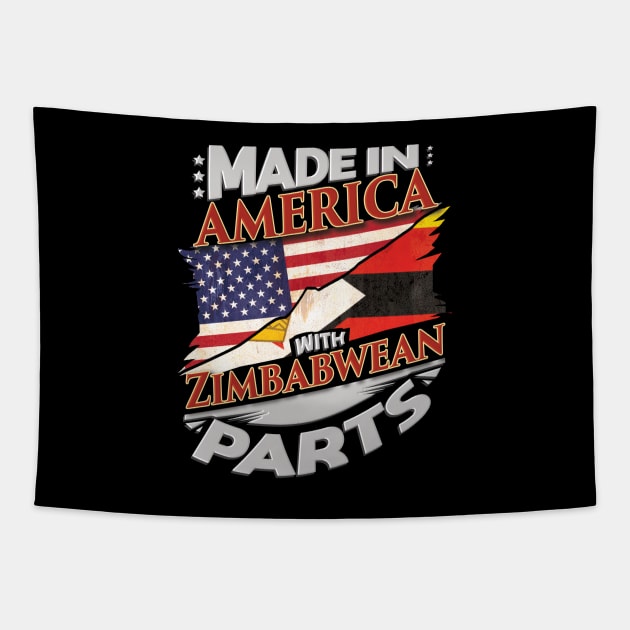 Made In America With Zimbabwean Parts - Gift for Zimbabwean From Zimbabwe Tapestry by Country Flags