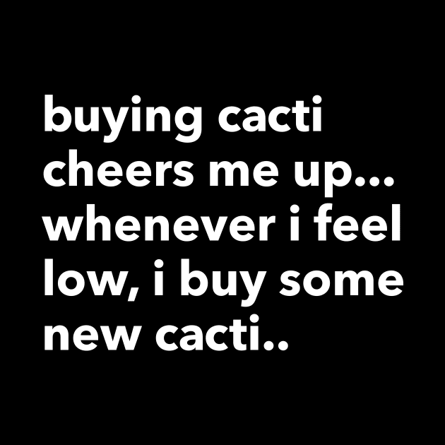 buying cacti cheers me up... by Eugene and Jonnie Tee's