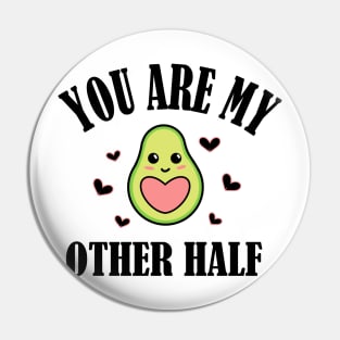 You Are My Other Half Pin