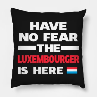 Luxembourger Is Here Luxembourg Pillow