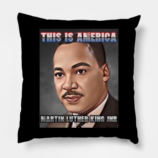 This Is America - Martin Luther King Jnr Pillow