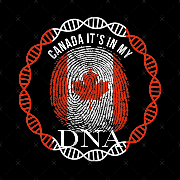 Canada Its In My DNA - Gift for Canadian From Canada by Country Flags