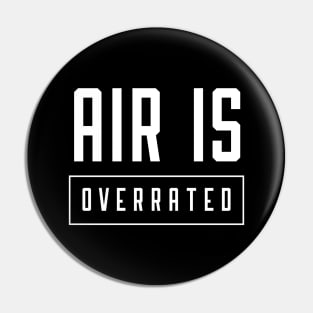 air is overrated, funny graphics for diving addict Pin