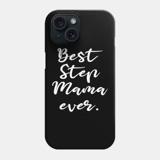 Best Step Mama Ever Phone Case