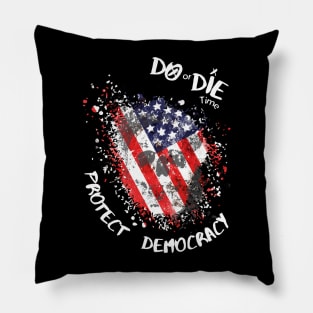 Do or Die Time: Protect Democracy Pillow