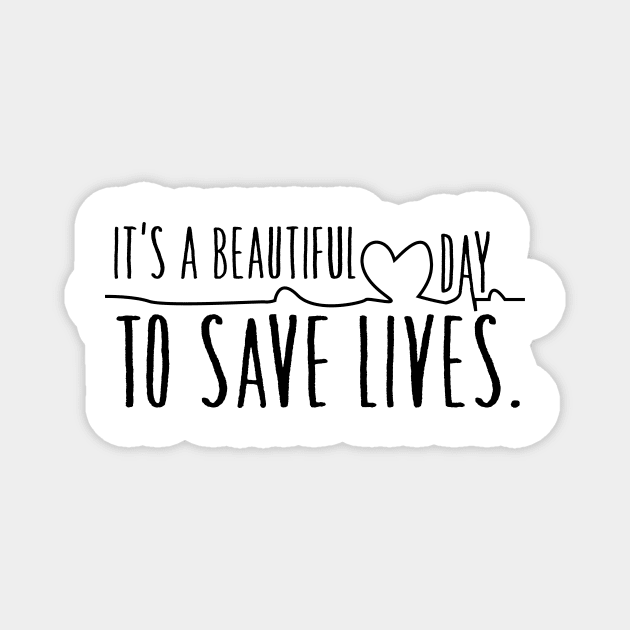 it's a beautiful day to save lives Magnet by animericans