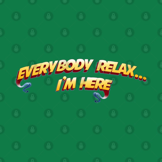 Everybody Relax....I'm here by HerrObst