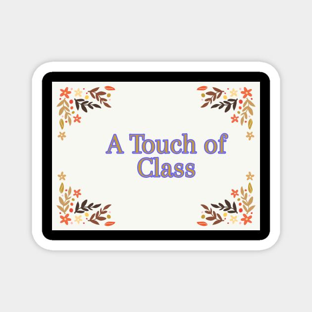 A Touch of Class Party Band Magnet by Allison Prior Art