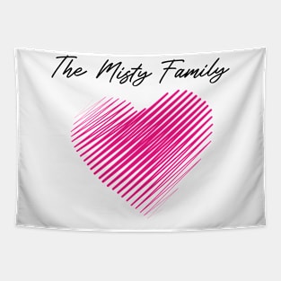 The Misty Family Heart, Love My Family, Name, Birthday, Middle name Tapestry