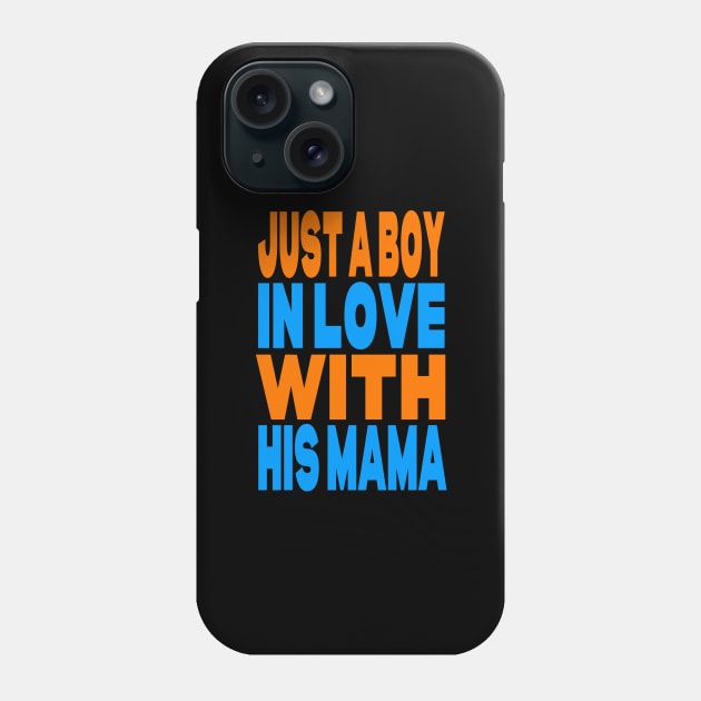 Just a boy in love with his mama Phone Case by Evergreen Tee