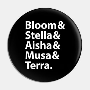 Bloom & Stella & Aisha & Musa & Terra Pin