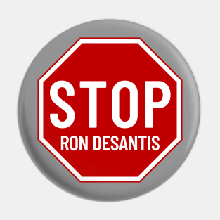 Stop Ron DeSantis, Stop Sign Pin