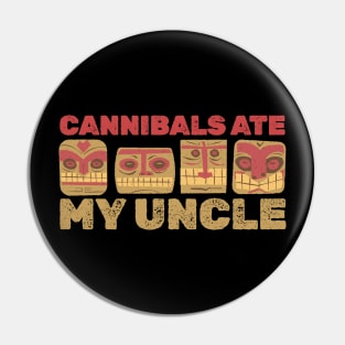 cannibals-ate-my-uncle Pin