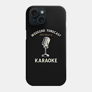 Karaoke - Weekend Forecast Hundred Procent Chance of Karaoke Phone Case