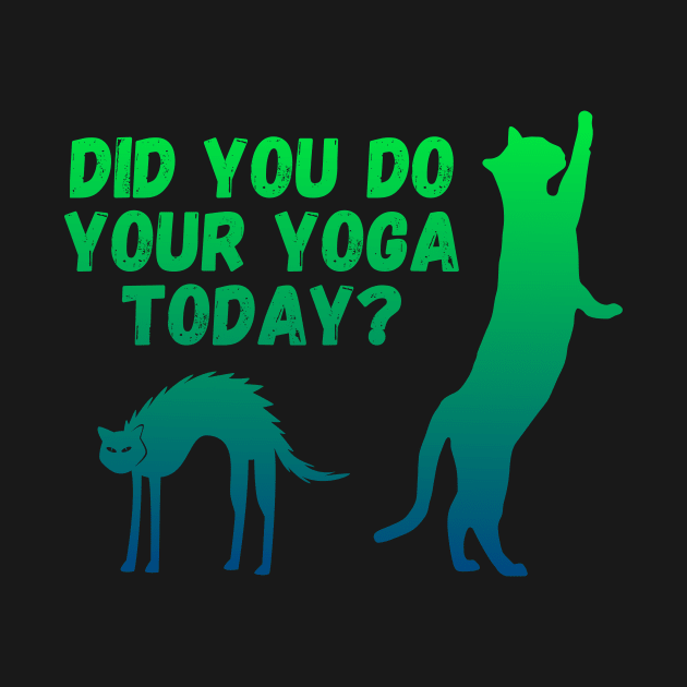 Did you do your yoga today? | Cat stretching design by Enchantedbox