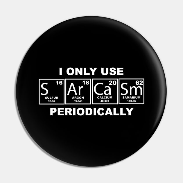 I Olny Use Sarcasm Periodically Pin by Meme My Shirt Shop