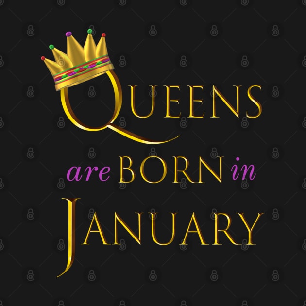 Queens are Born in January. Fun Birthday Statement. Gold Crown and Gold and Royal Purple Letters. by Art By LM Designs 