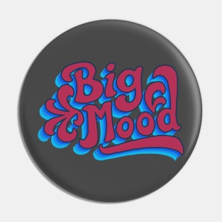 Big Mood (nega) Pin