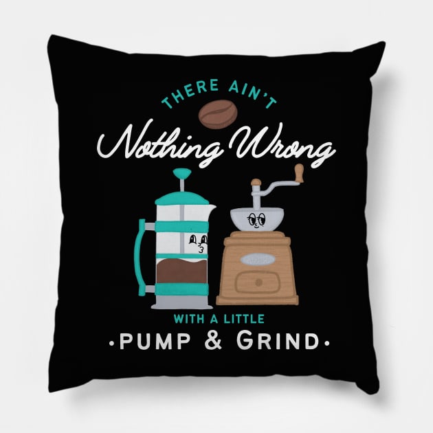Pump and Grind Coffee Pillow by Midnight Pixels