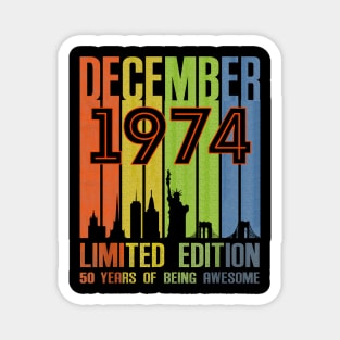 December 1974 50 Years Of Being Awesome Limited Edition Magnet