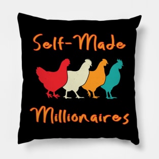 Chickens Are Self-Made Millionaires Pillow