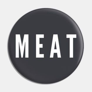 Meat- a simple word design for people who enjoy meat Pin