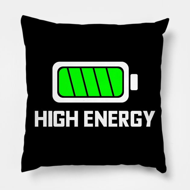 HIGH ENERGY BATTERY FULLY CHARGED IN WHITE AND GREEN! typography text with battery icon Pillow by FOGSJ