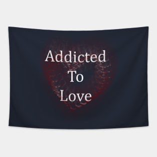 Addicted To Love Tapestry