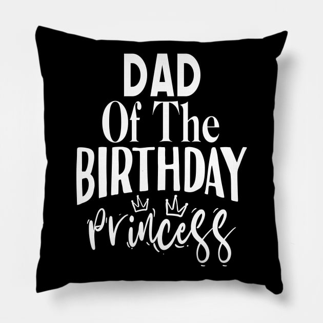 Dad of the birthday princess Pillow by Tesszero