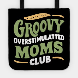 Groovy Overstimulated Moms Club For Women Tote