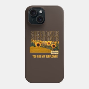 You Are My Sunflower Phone Case