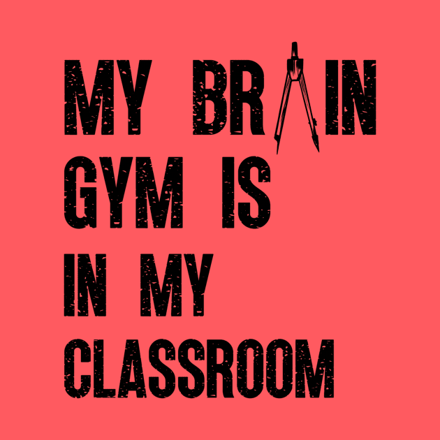 BACK TO SCHOOL FUNNY STUDENT QUOTES MY BRAIN GYM IS IN MY CLASSROOM A GREAT FIRST DAY OF SCHOOL GIFTS BLACK SIGN by BVCrafts