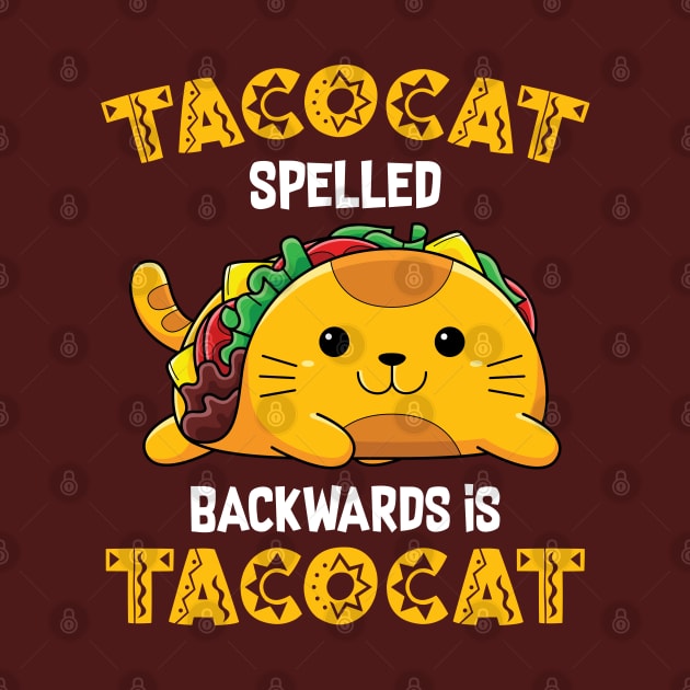 Tacocat Spelled Backwards Is Tacocat by Dojaja