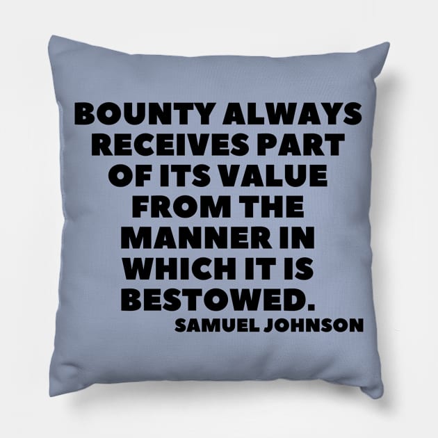 quote Samuel Johnson about charity Pillow by AshleyMcDonald