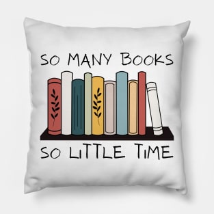 So Many Books So Little Time Reading Read Lover Reader Gift Pillow