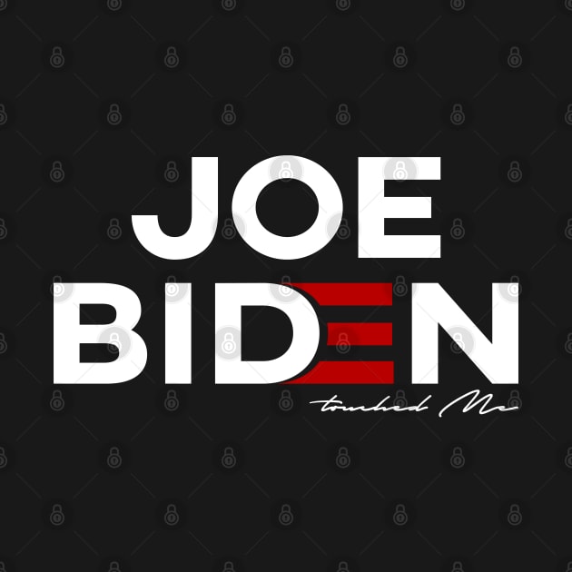 Joe Biden Touched me by Stellart