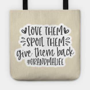 Love Them Spoil Them Give Them Back Tote