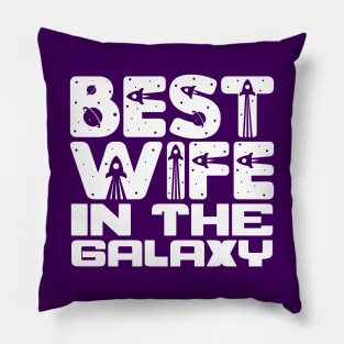 Best Wife In The Galaxy Pillow