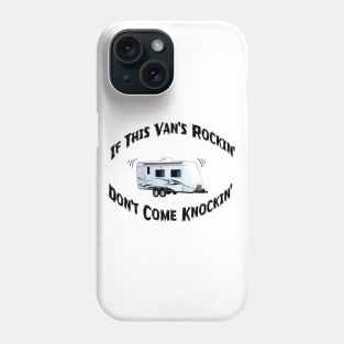 If This Van's Rockin Don't Come Knockin Phone Case