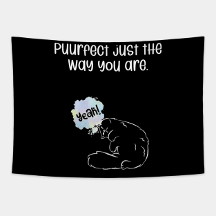 Puurfect just the way you are. Tapestry