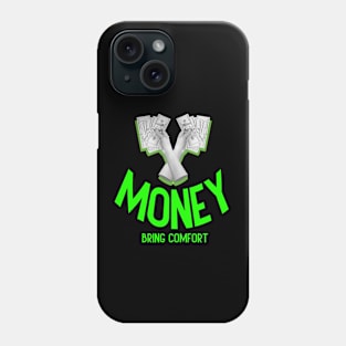 Money bring comfort: Inspirational Quotes Phone Case