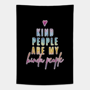 Kind People Are My Kinda People Tapestry